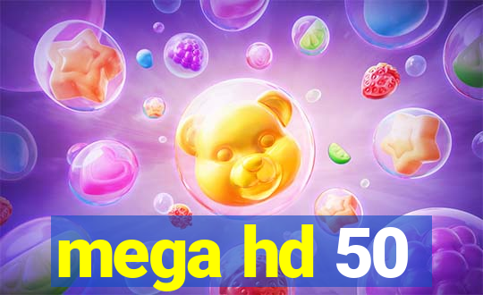 mega hd 50