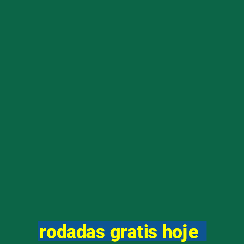 rodadas gratis hoje