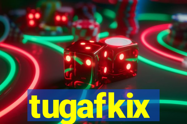 tugafkix