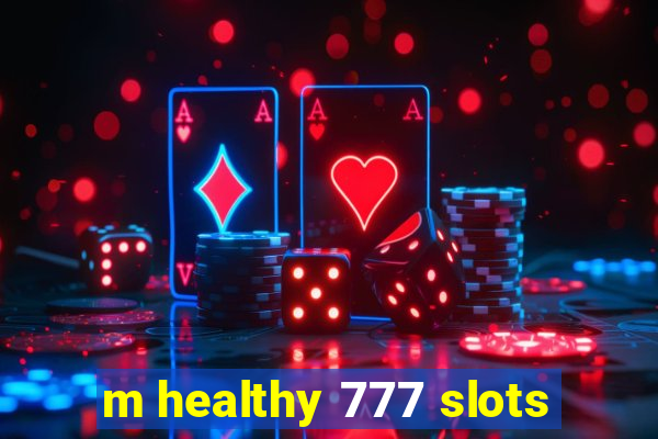 m healthy 777 slots