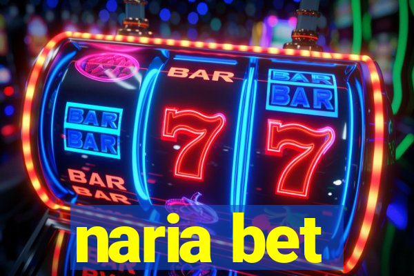 naria bet