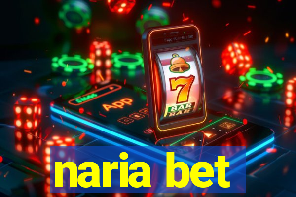 naria bet