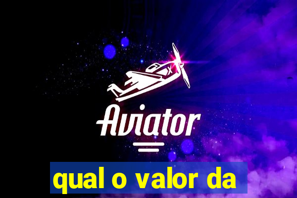 qual o valor da