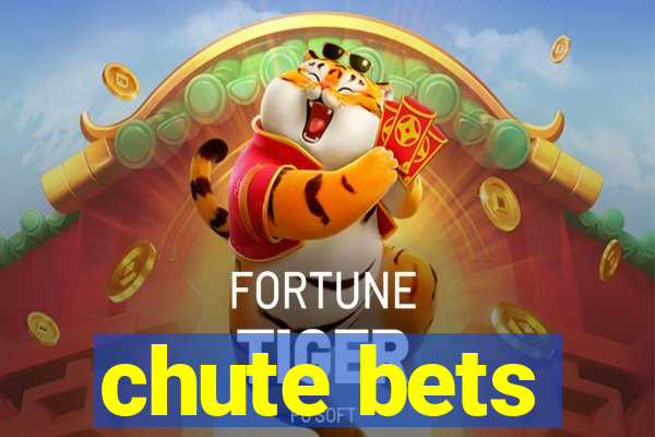 chute bets