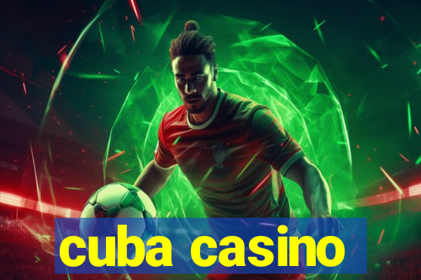 cuba casino