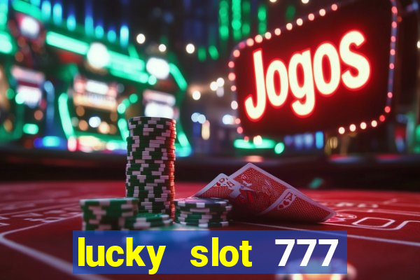 lucky slot 777 paga mesmo