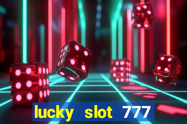 lucky slot 777 paga mesmo