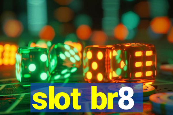 slot br8