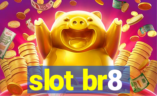 slot br8