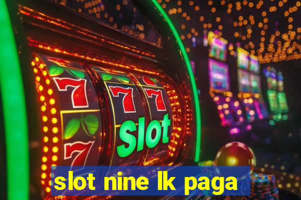 slot nine lk paga