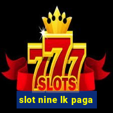 slot nine lk paga