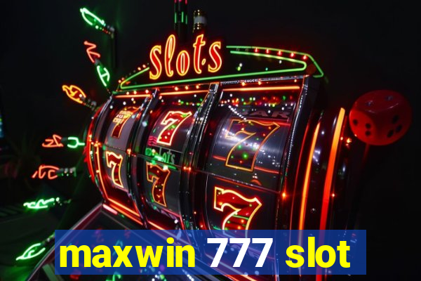 maxwin 777 slot