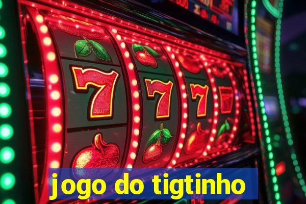 jogo do tigtinho