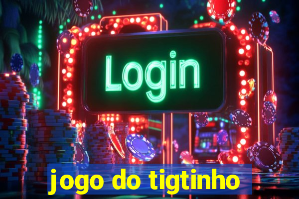 jogo do tigtinho