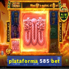 plataforma 585 bet