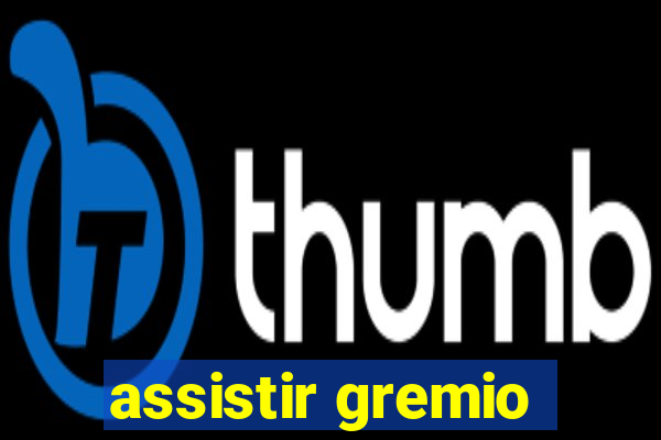 assistir gremio