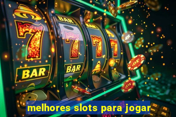 melhores slots para jogar