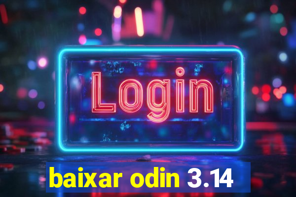 baixar odin 3.14