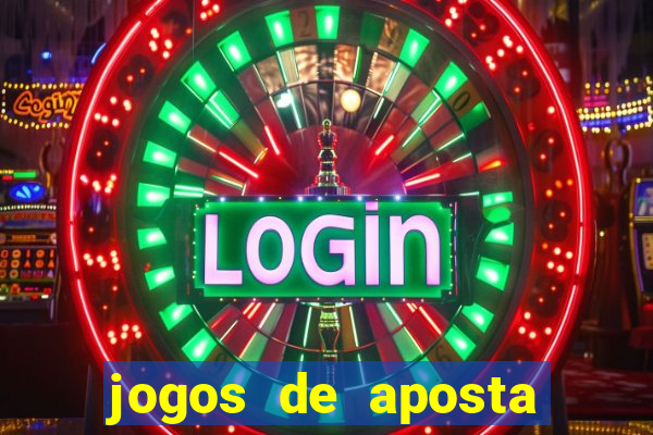 jogos de aposta mais famosos