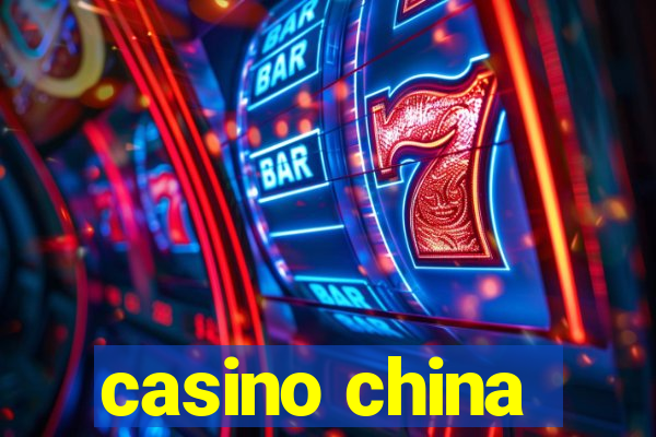 casino china