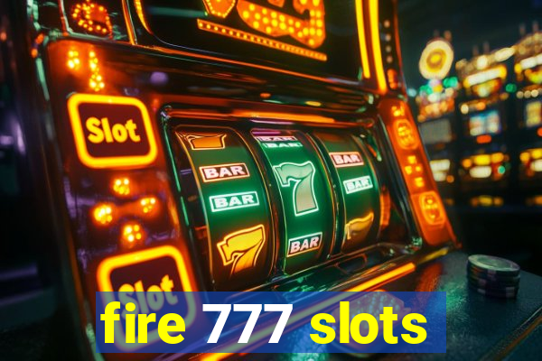 fire 777 slots