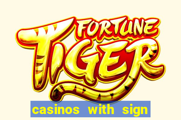 casinos with sign up bonus