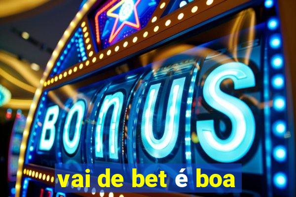 vai de bet é boa