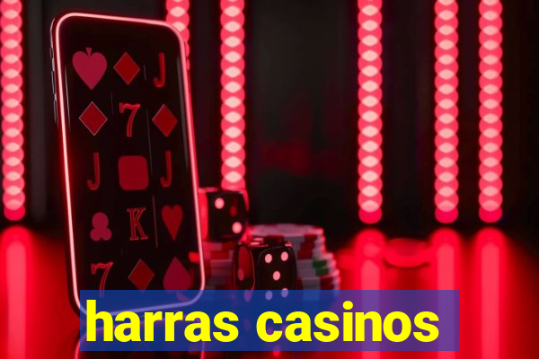 harras casinos