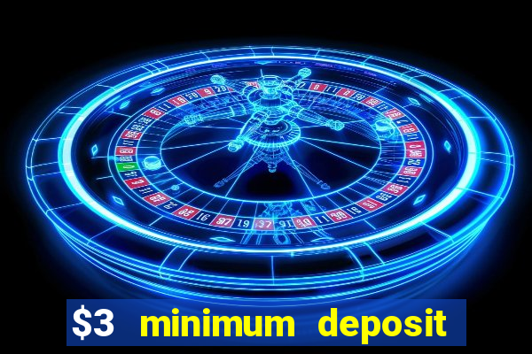 $3 minimum deposit casino canada