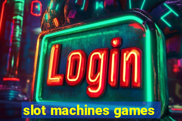 slot machines games