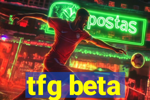 tfg beta