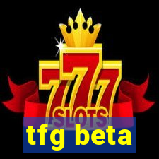 tfg beta