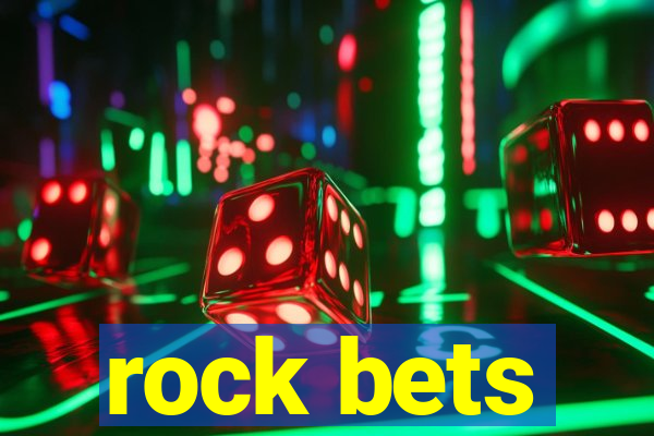 rock bets