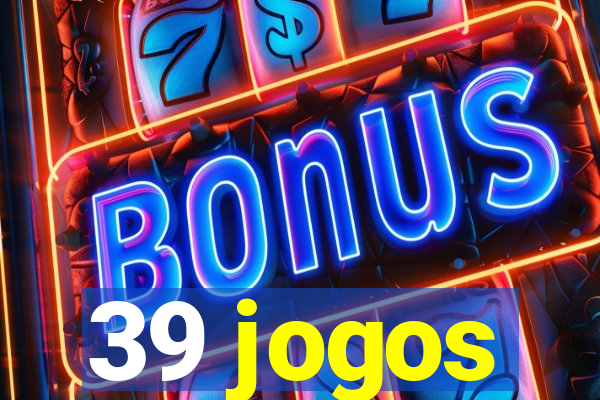 39 jogos