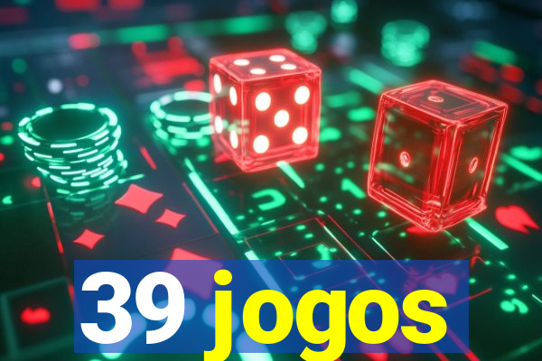 39 jogos