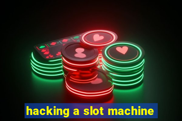 hacking a slot machine