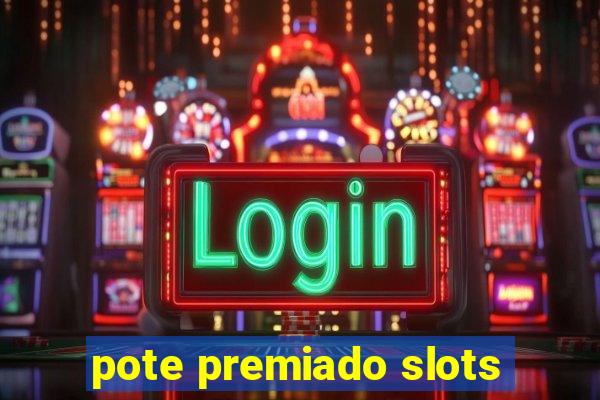 pote premiado slots