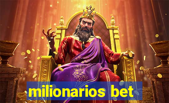 milionarios bet