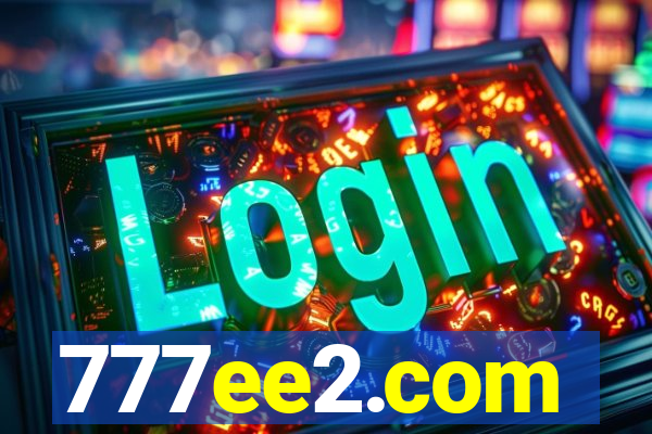 777ee2.com