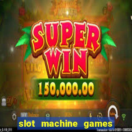 slot machine games real money