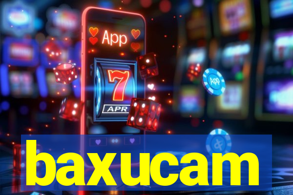 baxucam