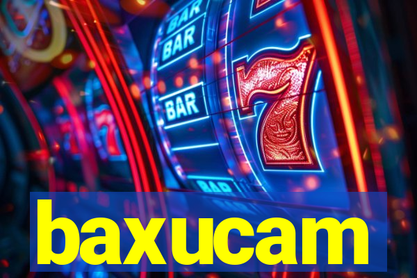 baxucam