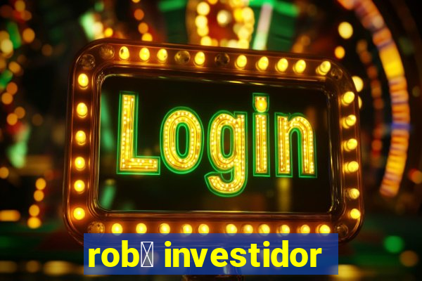 rob么 investidor