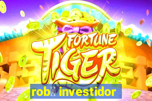 rob么 investidor