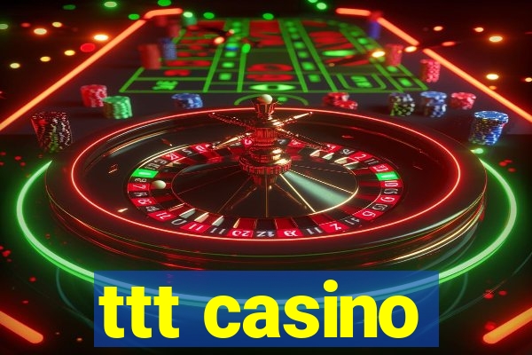 ttt casino