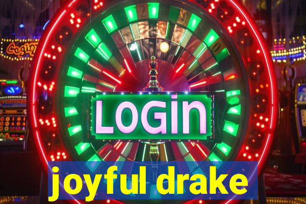 joyful drake