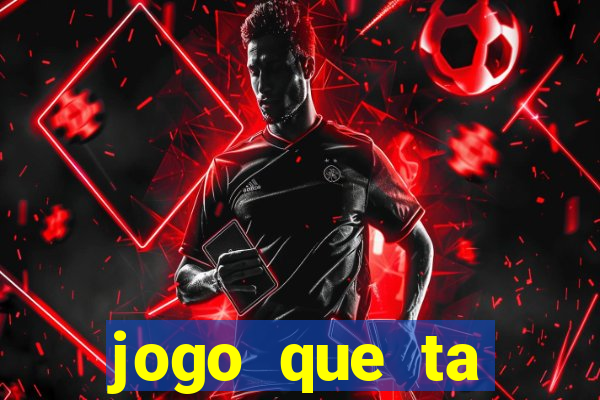 jogo que ta pagando dinheiro