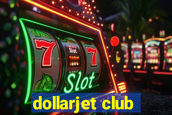 dollarjet club