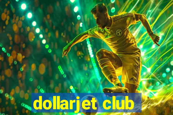 dollarjet club