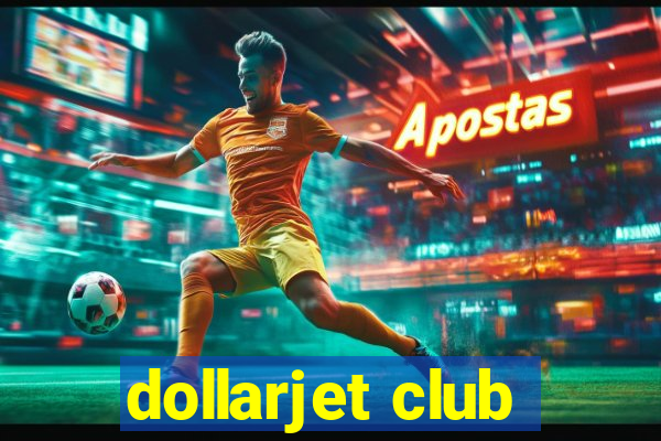 dollarjet club